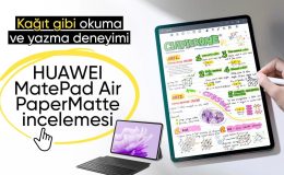 Kağıt gibi okuma ve yazma deneyimi: HUAWEI MatePad Air PaperMatte modelini inceledik