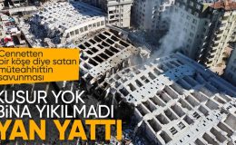 Hatay’da 269 kişiye mezar olan Rönesans Rezidans’ın müteahhidinden skandal savunma
