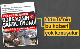OdaTV’nin haberi: İstanbul’da akıllara durgunluk veren kumpas
