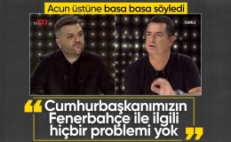 Acun Ilıcalı: Cumhurbaşkanımızın Fenerbahçe ile bir problemi yok